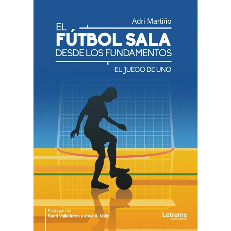 El Fútbol Sala desde los Fundamentos: “El Juego de Uno”