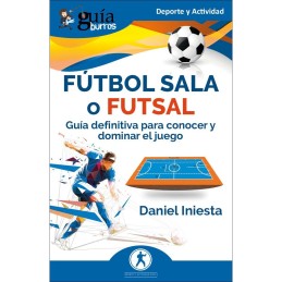 Fútbol Sala o Futsal: Guía...